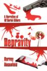 Depravity : A Narrative of 16 Serial Killers - Book