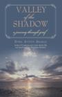 Valley of the Shadow : A Journey Through Grief - Book