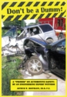 Don't Be a Dummy : Primer on Automotive Safety by an Engineering Expert Witness - eBook