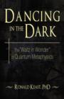 Dancing in the Dark : The Waltz in Wonder of Quantum Metaphysics - Book