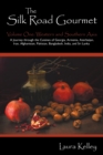 The Silk Road Gourmet : Volume One: Western and Southern Asia - Book