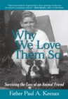 Why We Love Them So : Surviving the Loss of an Animal Friend - eBook