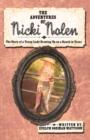 The Adventures of Nicki Nolen : The Story of a Young Lady Growing Up on a Ranch in Texas - Book
