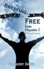 Breaking Free from Hepatitis C : A Personal Journey - Book
