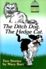The Ditch Dog. the Hedge Cat. - Book