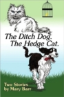 The Ditch Dog. the Hedge Cat. - Book