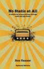 No Static at All : A Behind the Scenes Journey Through Radio and Pop Music-2009 Updated Version - Book
