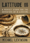 Latitude 18 : A Perfect Storm for the Adventure of a Lifetime - eBook