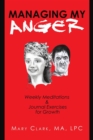Managing My Anger : Weekly Meditations & Journal Exercises for Growth - eBook