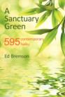 A Sanctuary Green : 595 Contemporary Haiku - Book