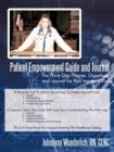 Patient Empowerment Guide and Journal : The Thirty-Day Planner, Organizer, and Journal for Your In-Patient Visit - Book