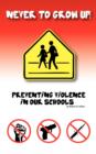 Never to grow up : Preventing Violence in our schools - Book