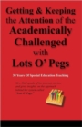 Getting & Keeping the Attention of the Academically Challenged with Lots O' Pegs - Book