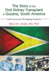 The Story of the First Kidney Transplant in Guyana, South America : And Lessons for Developing Countries - eBook