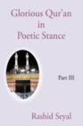 Glorious Qur'an in Poetic Stance, Part III : With Scientific Elucidations - Book