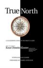 True North : A Flickering Soul in No Man's Land; Knut Utstein Kloster, Father of the $20-Billion-A-Year Modern Cruise Industry - Book