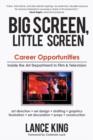 Big Screen, Little Screen : Career Opportunities Inside the Art Department in Film & Television - Book