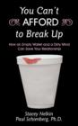 You Can't AFFORD to Break Up : How an Empty Wallet and a Dirty Mind Can Save Your Relationship - Book