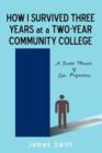 How I Survived Three Years at a Two-Year Community College : A Junior Memoir of Epic Proportions - Book