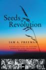 Seeds of Revolution : A Collection of Axioms, Passages and Proverbs, Volume 1 - Book