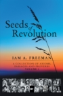 Seeds of Revolution : A Collection of Axioms, Passages and Proverbs, Volume 1 - eBook