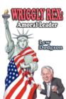 Wriggly Rex : Amoral Leader - Book