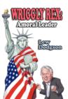 Wriggly Rex : Amoral Leader - Book