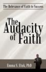 The Audacity of Faith : The Relevance of Faith to Success - Book