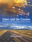 Amos and the Cosmos : A Rollicking Journey Through America's Heart and Soul - eBook