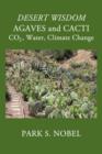 DESERT WISDOM/AGAVES and CACTI : CO2, Water, Climate Change - Book