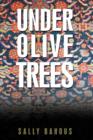 Under Olive Trees : The Odyssey of a Palestinian-American Family - Book