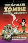 The Ultimate Zombie Hunter's Handbook : A Guide to Surviving Zombies ... Probably - Book
