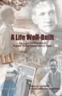 A Life Well Built : The Authorized Biography of Brigadier General Richard (Dick) E. Fisher - Book