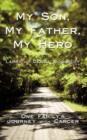 My Son, My Father, My Hero : One Family's Journey with Cancer - Book
