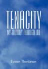 Tenacity : My Journey Through Life - Book
