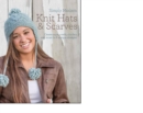 Quick and Simple Knit Hats & Scarves : 14 Designs From Up-and-Coming Designers! - Book