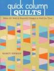 Quick Column Quilts : Make 12+ Bold and Beautiful Designs in Half the Time - Book