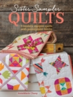 Sister Sampler Quilts : 3 Modern Sampler Quilts with Paired Sister Blocks - Book