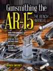 Gunsmithing the AR-15, The Bench Manual - Book