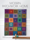 Modern Patchwork Home : Dynamic Quilts and Projects for Every Room - Book