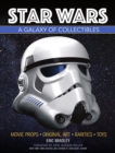 Star Wars - A Galaxy of Collectibles : Movie Props, Original Art, Rarities, Classic Toys - Book
