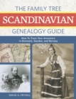 The Family Tree Scandinavian Genealogy Guide : How to Trace Your Ancestors in Norway, Sweden, and Denmark - Book