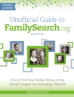 Unofficial Guide to FamilySearch.org : How to Find Your Family History on the World's Largest Free Genealogy Website - Book