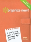 Organize Now! : A Week-by-Week Guide to Simplify Your Space and Your Life - Book