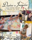 Desire to Inspire : Using Creative Passion to Transform the World - Book