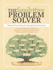 The Family Tree Problem Solver : Proven Methods for Scaling the Inevitable Brick Wall - Book