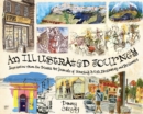 An Illustrated Journey : Inspiration From the Private Art Journals of Traveling Artists, Illustrators and Designers - Book