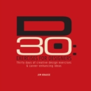 D30: Exercises for Designers : 30 Days of Creative Design Exercises & Career-Enhancing Ideas - Book