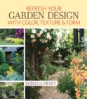 Freshen Up Your Garden Design with Color, Texture and Form - Book