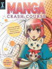 Manga Crash Course : Drawing Manga Characters and Scenes from Start to Finish - Book